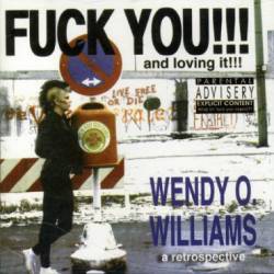 Wendy O Williams : Fuck you and loving It